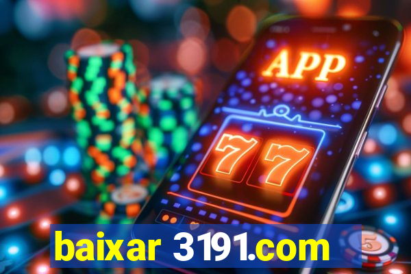 baixar 3191.com